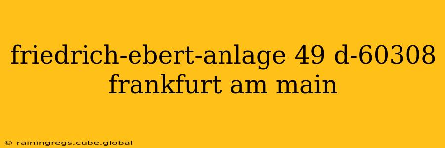 friedrich-ebert-anlage 49 d-60308 frankfurt am main