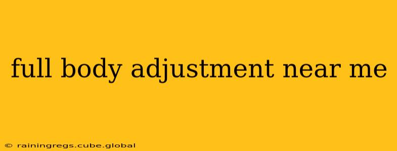full body adjustment near me