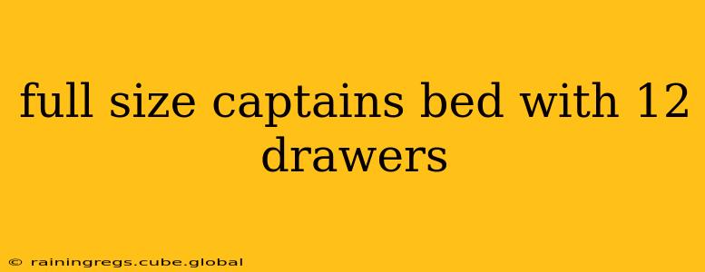 full size captains bed with 12 drawers