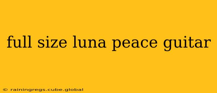 full size luna peace guitar