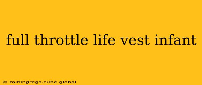 full throttle life vest infant