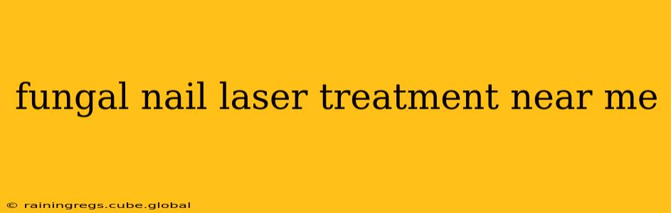 fungal nail laser treatment near me
