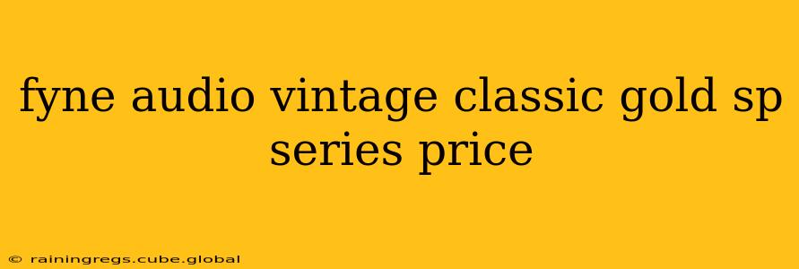 fyne audio vintage classic gold sp series price