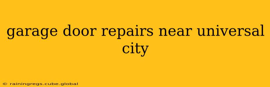garage door repairs near universal city