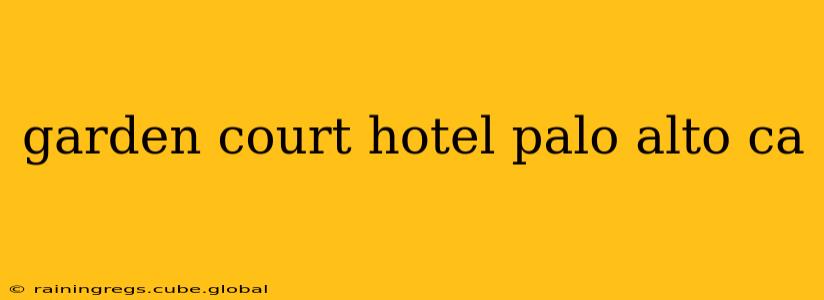 garden court hotel palo alto ca