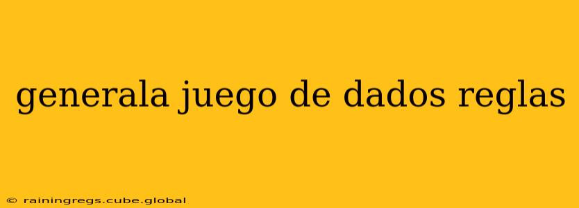 generala juego de dados reglas