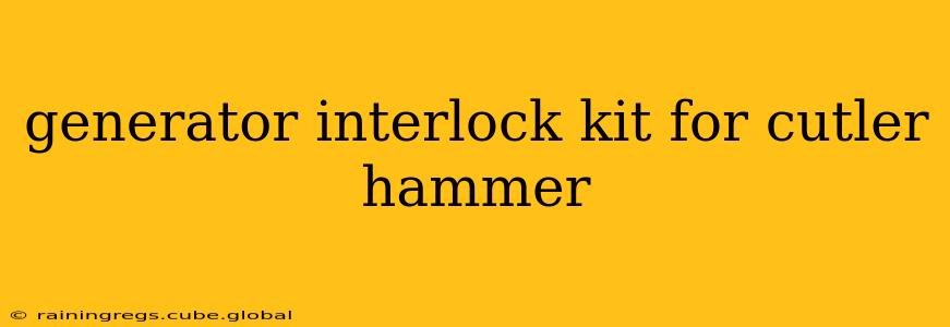 generator interlock kit for cutler hammer