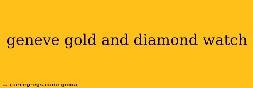 geneve gold and diamond watch