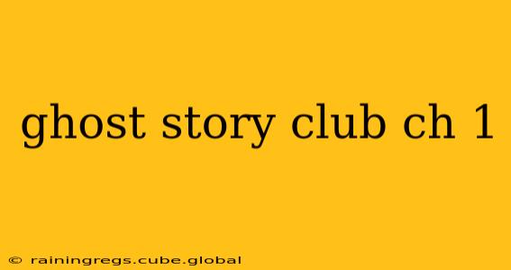 ghost story club ch 1