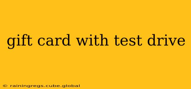 gift card with test drive