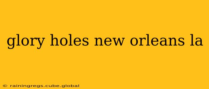 glory holes new orleans la