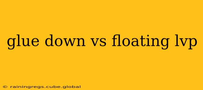 glue down vs floating lvp