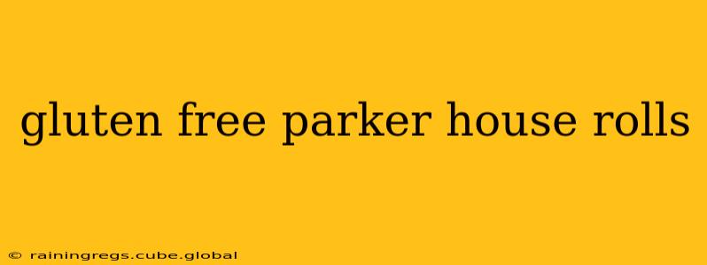 gluten free parker house rolls