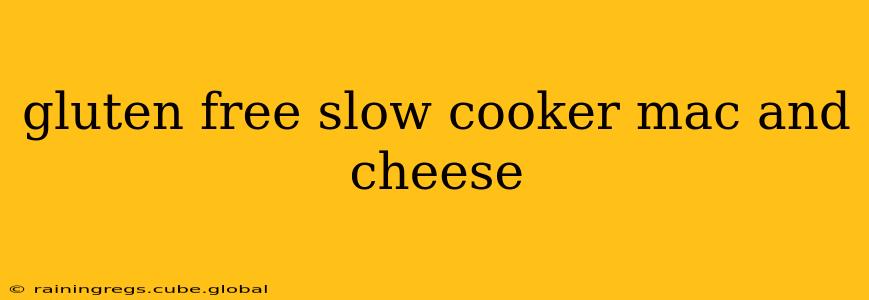 gluten free slow cooker mac and cheese