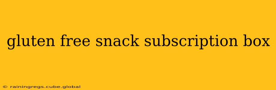 gluten free snack subscription box