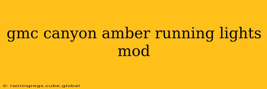 gmc canyon amber running lights mod