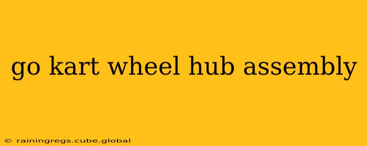 go kart wheel hub assembly