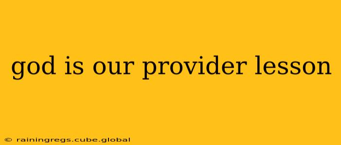 god is our provider lesson