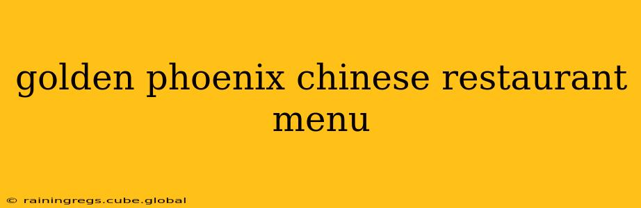 golden phoenix chinese restaurant menu