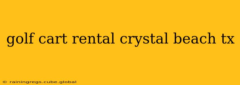 golf cart rental crystal beach tx