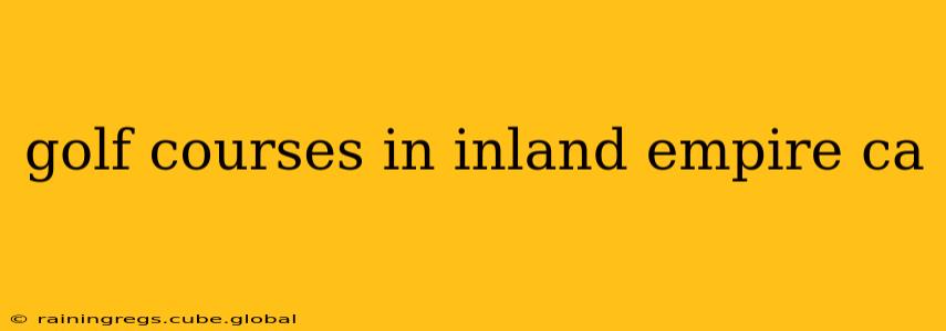 golf courses in inland empire ca