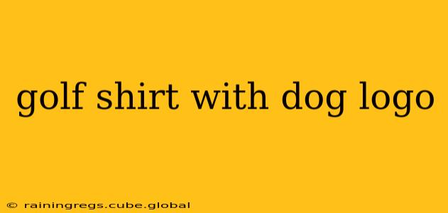 golf shirt with dog logo