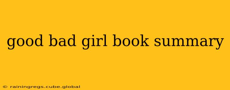 good bad girl book summary