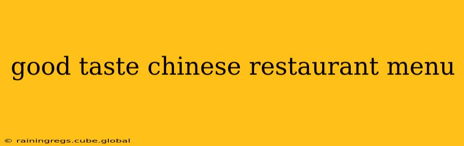 good taste chinese restaurant menu
