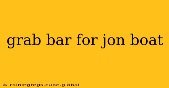 grab bar for jon boat