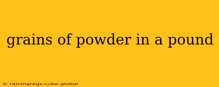 grains of powder in a pound