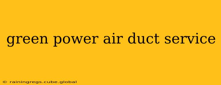 green power air duct service