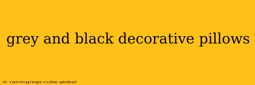 grey and black decorative pillows