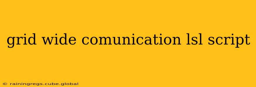 grid wide comunication lsl script
