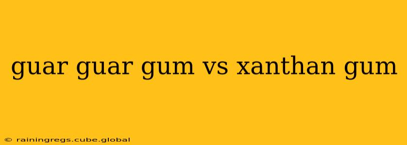 guar guar gum vs xanthan gum