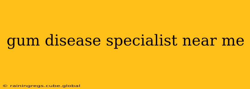 gum disease specialist near me