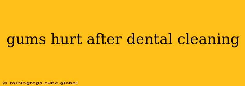 gums hurt after dental cleaning