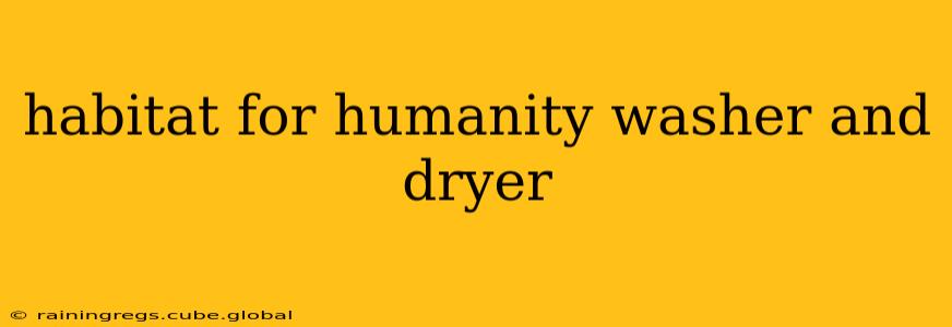 habitat for humanity washer and dryer