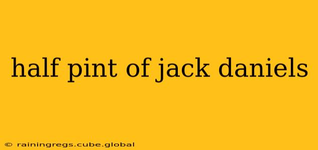 half pint of jack daniels