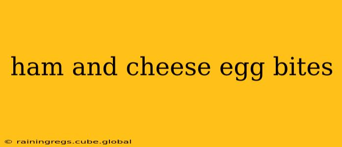 ham and cheese egg bites