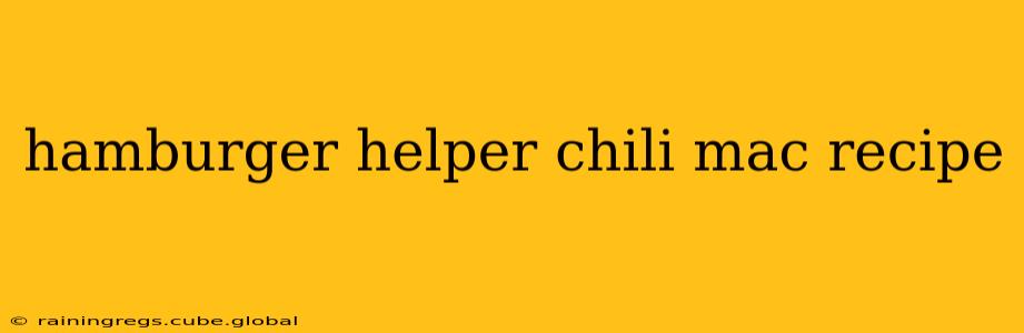hamburger helper chili mac recipe