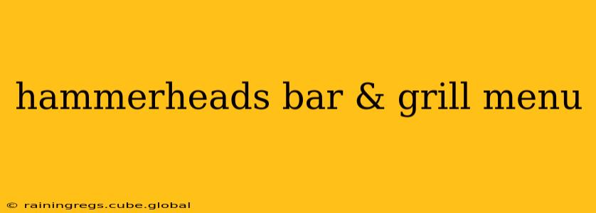 hammerheads bar & grill menu