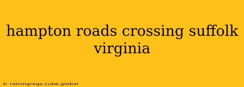 hampton roads crossing suffolk virginia