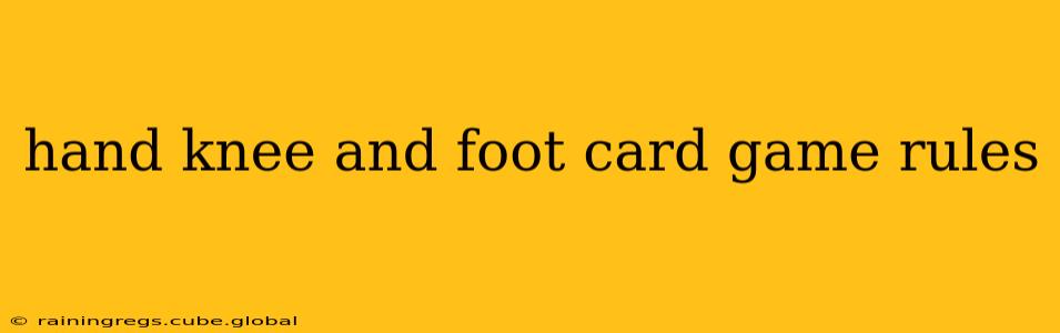 hand knee and foot card game rules