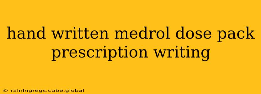 hand written medrol dose pack prescription writing