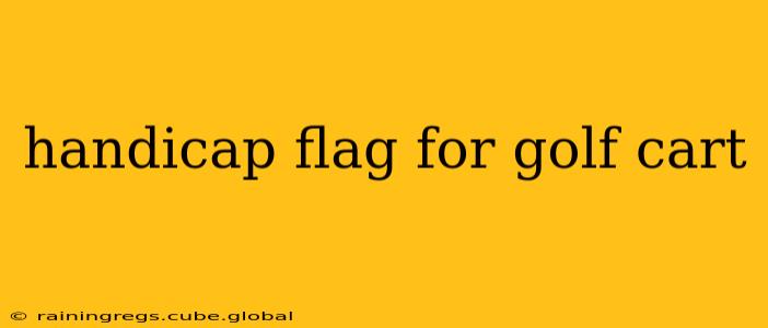 handicap flag for golf cart