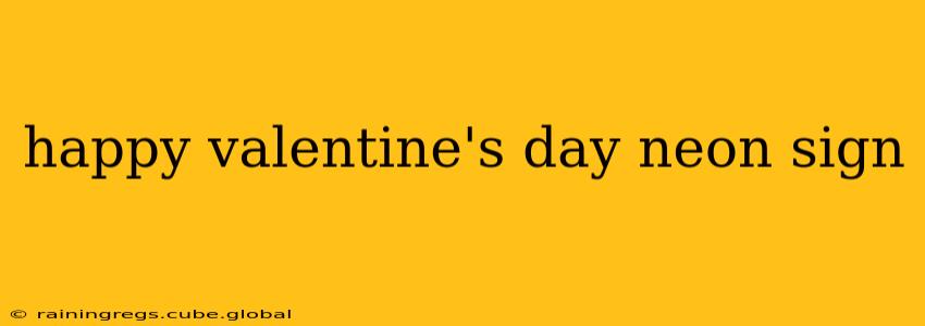 happy valentine's day neon sign