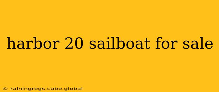 harbor 20 sailboat for sale