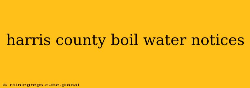 harris county boil water notices