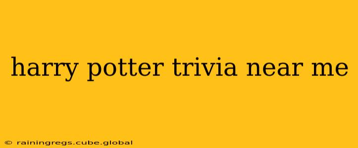 harry potter trivia near me