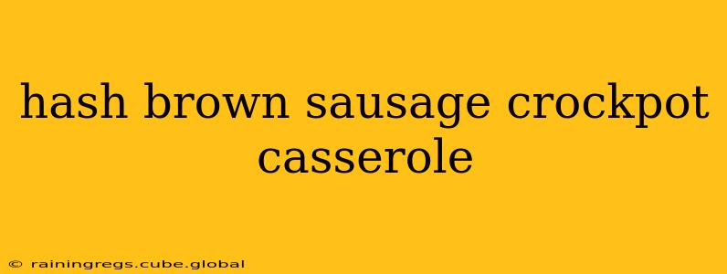 hash brown sausage crockpot casserole
